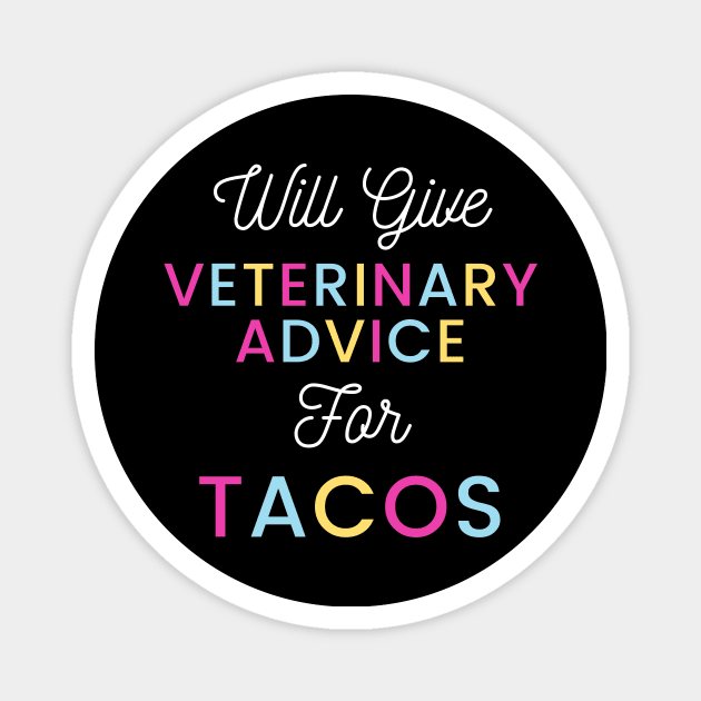 Will give veterinary advice for tacos colorful typography design for Mexican food loving Vets Magnet by BlueLightDesign